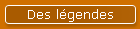 Des lgendes