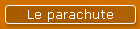 Le parachute