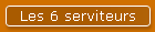 Les 6 serviteurs