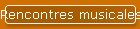 Rencontres musicales